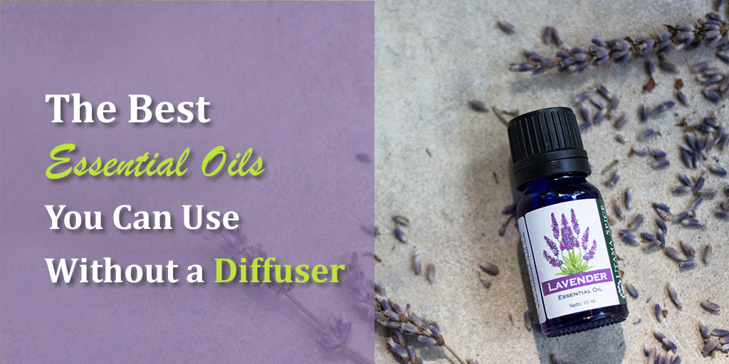 the best essential oils you can use without diffuser header