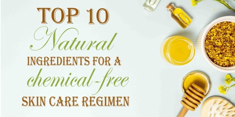 10 ingredients for a chemical free skin care regimen