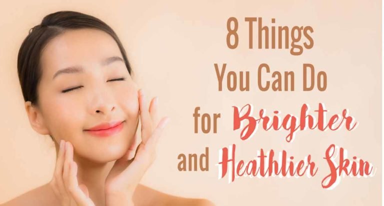 8 things you can do for brighter and healthier skin