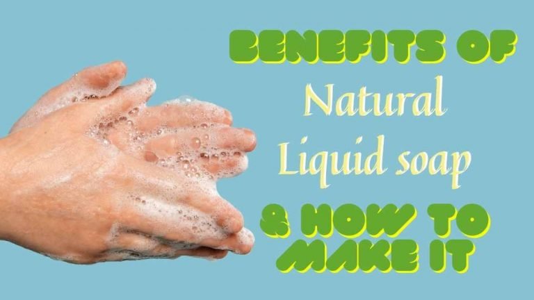 benefits of natural liquid soap and how to make it